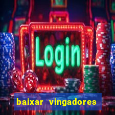 baixar vingadores guerra infinita google drive